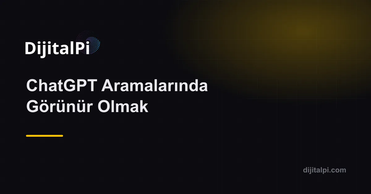 ChatGPT Aramalarında Görünür Olmak