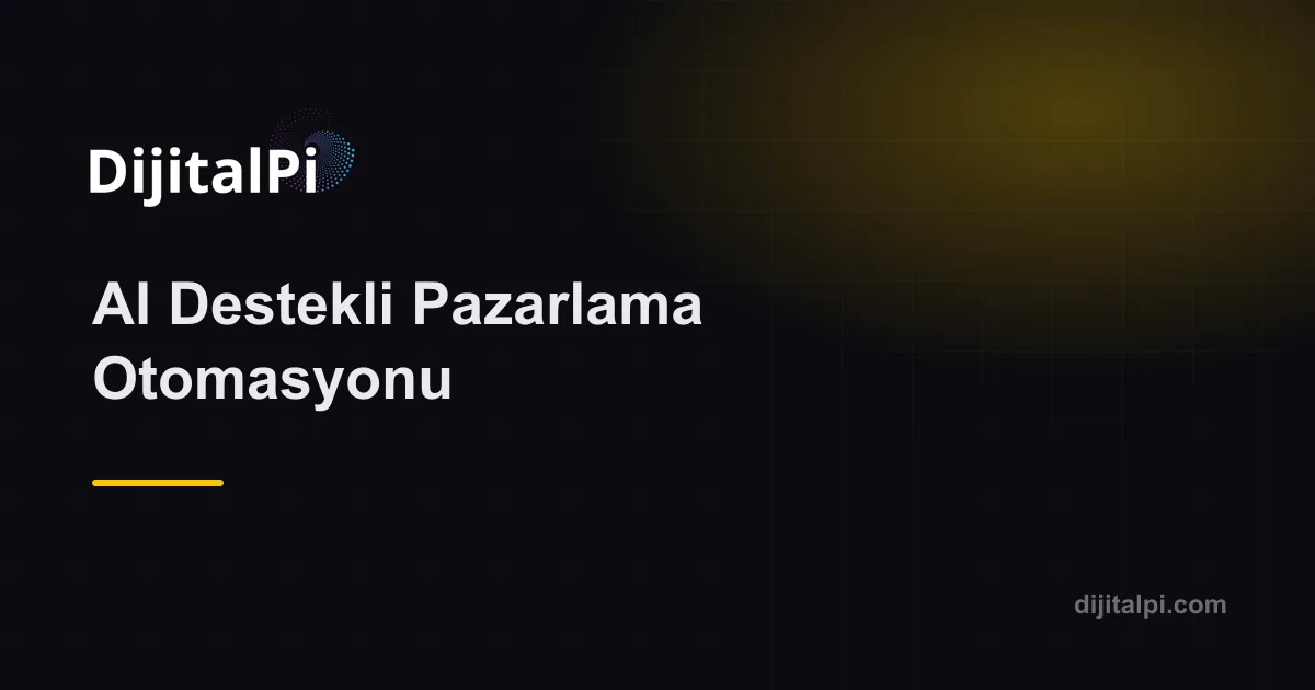 Pazarlama Otomasyonu — Yapay Zeka & Otomasyon